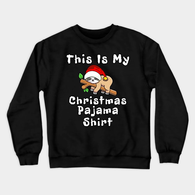 This Is My Christmas Pajama Shirt Crewneck Sweatshirt by Mamon